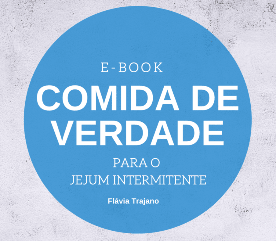 eBook Comida de Verdade para o Jejum Intermitente - Flávia Trajano
