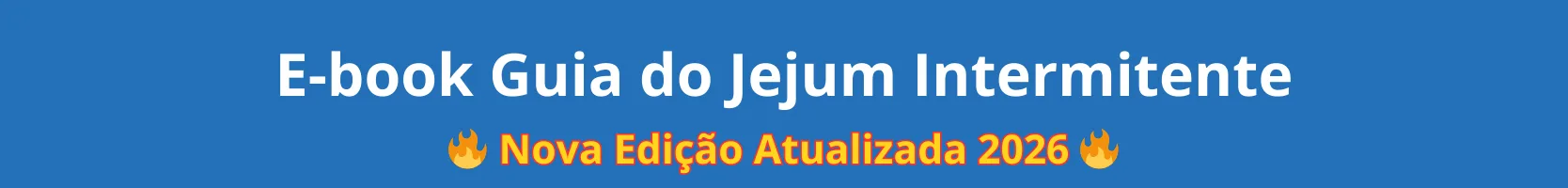 Ebook Guia do Jejum Intermitente - Aprenda a fazer jejum da forma correta - Atualizado